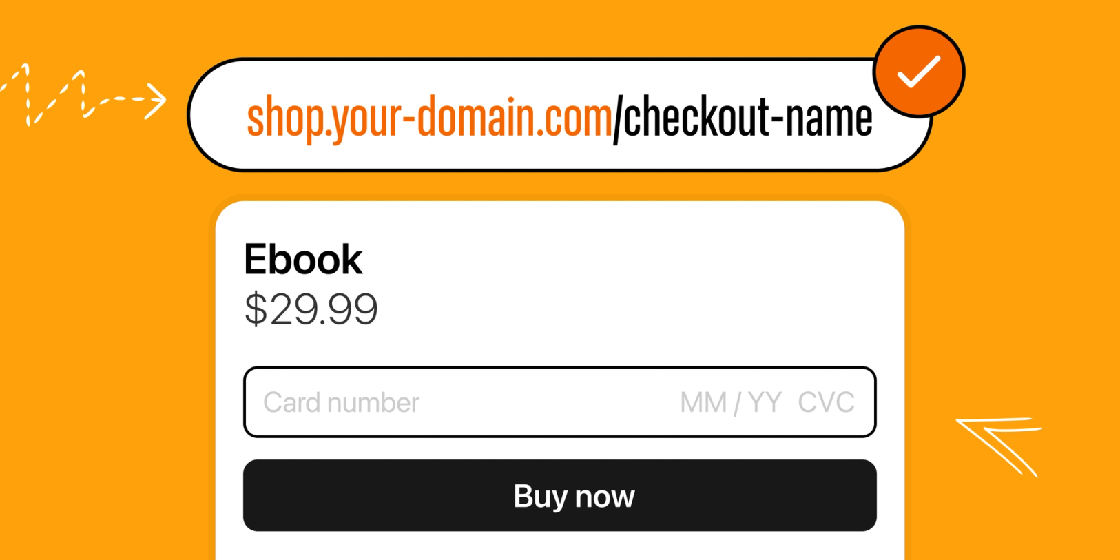 Claim your free Checkout Page URL and add a custom domain!